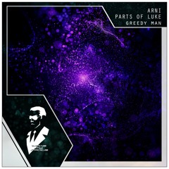 Arni & Parts of Luke - Greedy Man