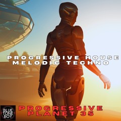 Progressive Planet 35 ~ #ProgressiveHouse #MelodicTechno Mix