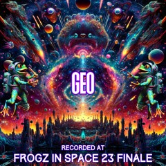 Geo - Recorded at TRiBE of FRoG Frogz in Space Finale - November 2023