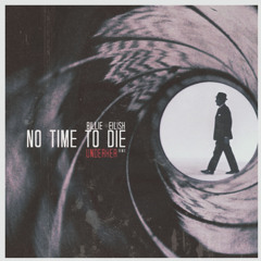 Billie Eilish - No Time To Die (UNDERHER Remake) [Free download]
