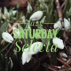 Lazy Saturday Selecta