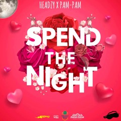 HEADZY X PAMPAM -SPEND THE NIGHT