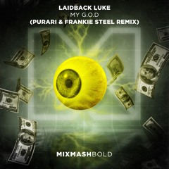 Laidback Luke - My G.O.D (PURARI & Frankie Steel Remix)