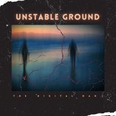 Unstable Ground