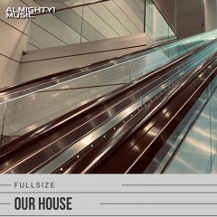 Our House (Original Mix)