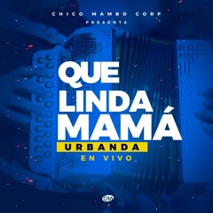 Urbanda - Que Linda Mamá