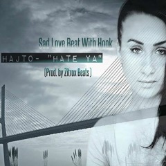"Hate Ya" ft Hajto /w Hook (Prod. by Zitrox Beats)