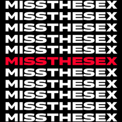 MISSTHESEX