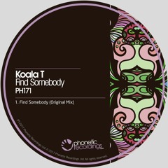 Koala T - Find Somebody PREVIEW - OUT NOW @BEATPORT