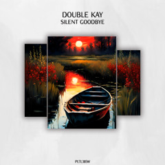 Double Kay - Silent Goodbye