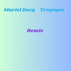 Muriel Dacq - Tropique (Mael Raw Remix)