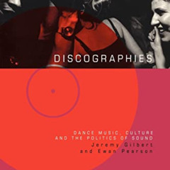 [Free] EPUB 💏 Discographies: Dance, Music, Culture and the Politics of Sound by  Jer