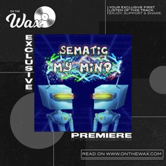 OTW Premiere: Sematic - My Mind [Drippyboiii]