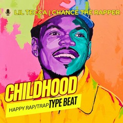 [FREE] "CHILDHOOD" Chance The Rapper | Lil Tecca Happy Rap type beat