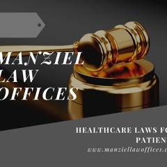 Manziel Law Offices Talks About Healthcare Laws For Patients