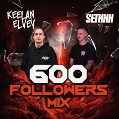 600 FOLLOWER MIX (Feat. Sethhh)