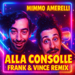 MIMMO AMERELLI - Alla consolle (Frank & Vince Remix)