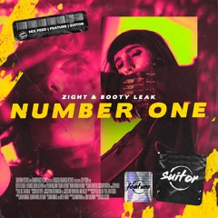 Zight & Booty Leak - Number One [ FREE DOWNLOAD ]