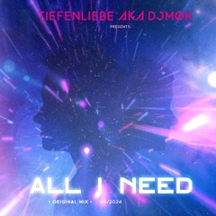 Tiefenliebe aka DJMØK - All I Need (Original Mix) FDL