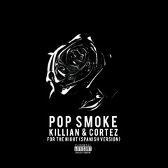 Pop Smoke - For The Night (KILLIAN X CORTEZ SPANISH VERSION)