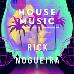 RICK NOGUEIRA - House Music 2025 (Extended mix) Final