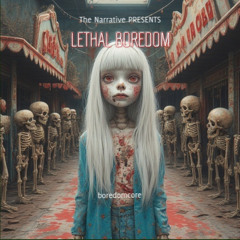 Lethal Boredom