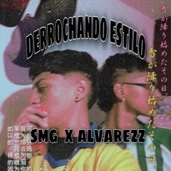 ALVAREZZ X SMG- Derrochando estilo