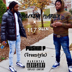 Knockout Marley X 117 Skeen- Pushin P (freestyle)