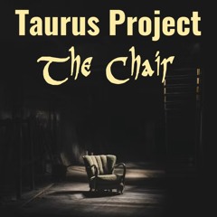 Taurus Project - The Chair