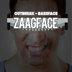 Outbreak - BassFace (Alcatraz ZAAGFACE Remix) [Free Download]