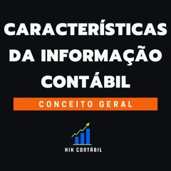 Contabilidade - Características Qualitativas da Informação Contábil