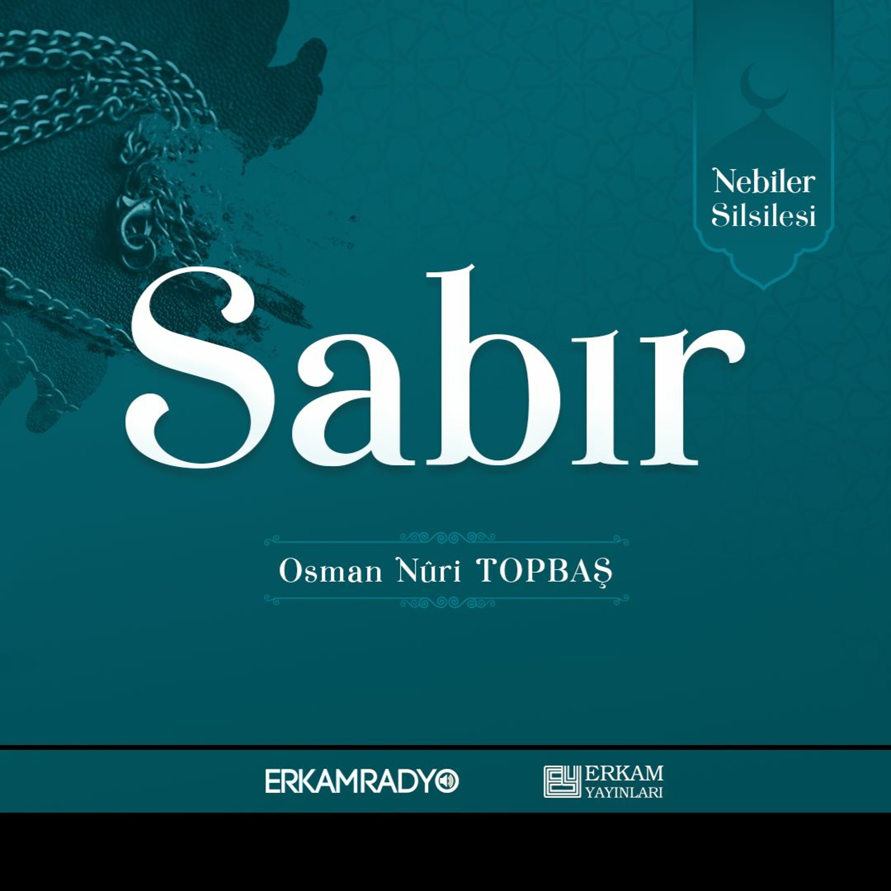 Sabır (Nebiler Silsilesi 6 - Sesli Kitap) - Osman Nuri Topbaş