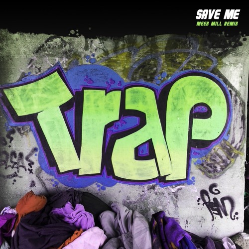 Save Me (Meek Mill remix)