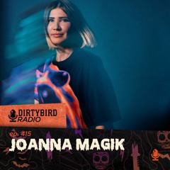 Dirtybird Radio 415 - Joanna Magik