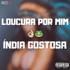 DJ DOUGLAS SILVA - LOUCURA POR MIM / ÍNDIA GOSTOSA 👌🏼🐸 - ( FEAT. MC YURI BALA )