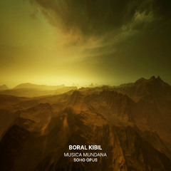 Boral Kibil - Musica Mundana (Extended Mix) [Soho Opus]