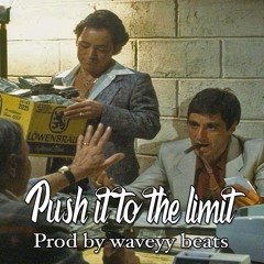 Push It To The Limit prod by Waveyy beats