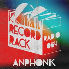 Record Rack Radio 064 - Anphonik