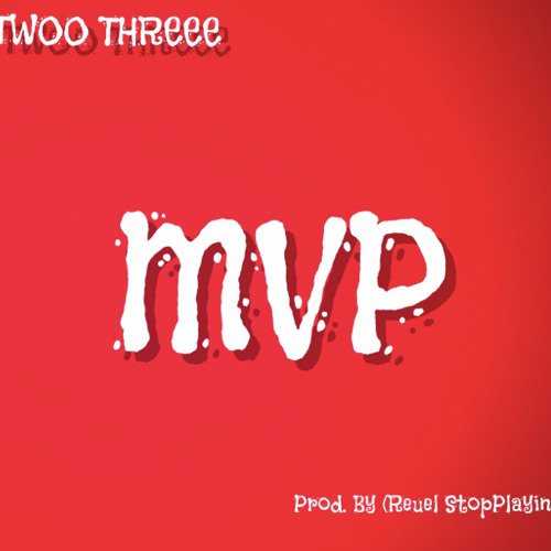 Twoo Threee - MVP Prod. By (Reuel StopPlaying)