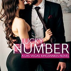 GET [EPUB KINDLE PDF EBOOK] Lucky Number (The Las Vegas Kingsnakes Book 3) by  Jennifer Lazaris ✔�