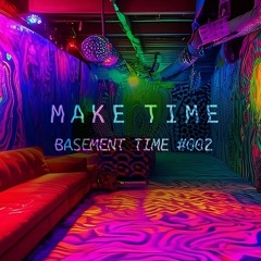 Basement Time #002