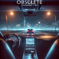 Obselete - MyaSimone feat. Bo3