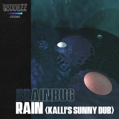 FREE DOWNLOAD: BRAINBUG - RAIN (KALLI'S SUNNY DUB) [GODDEZZ]