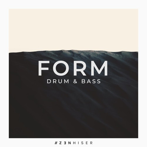 Form - Drum & Bass by Zenhiser | Push The Envelope Of DnB!