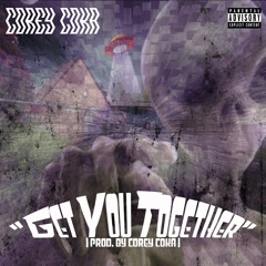 Corey Coka - Get You Together (Pro. Corey Coka)