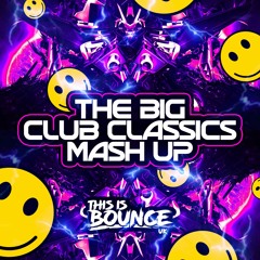 This Is Bounce UK - The Big Club Classics Mash Up Mix