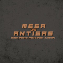 MEGA DAS ANTIGA - MCs GW , MAGRINHO , FABINHO DA OSK - DJ MAX MPC