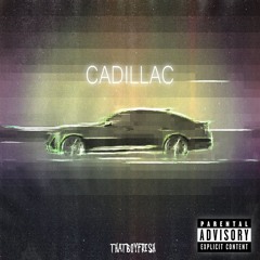 Thatboyfresh - CADILLAC (Official Audio)