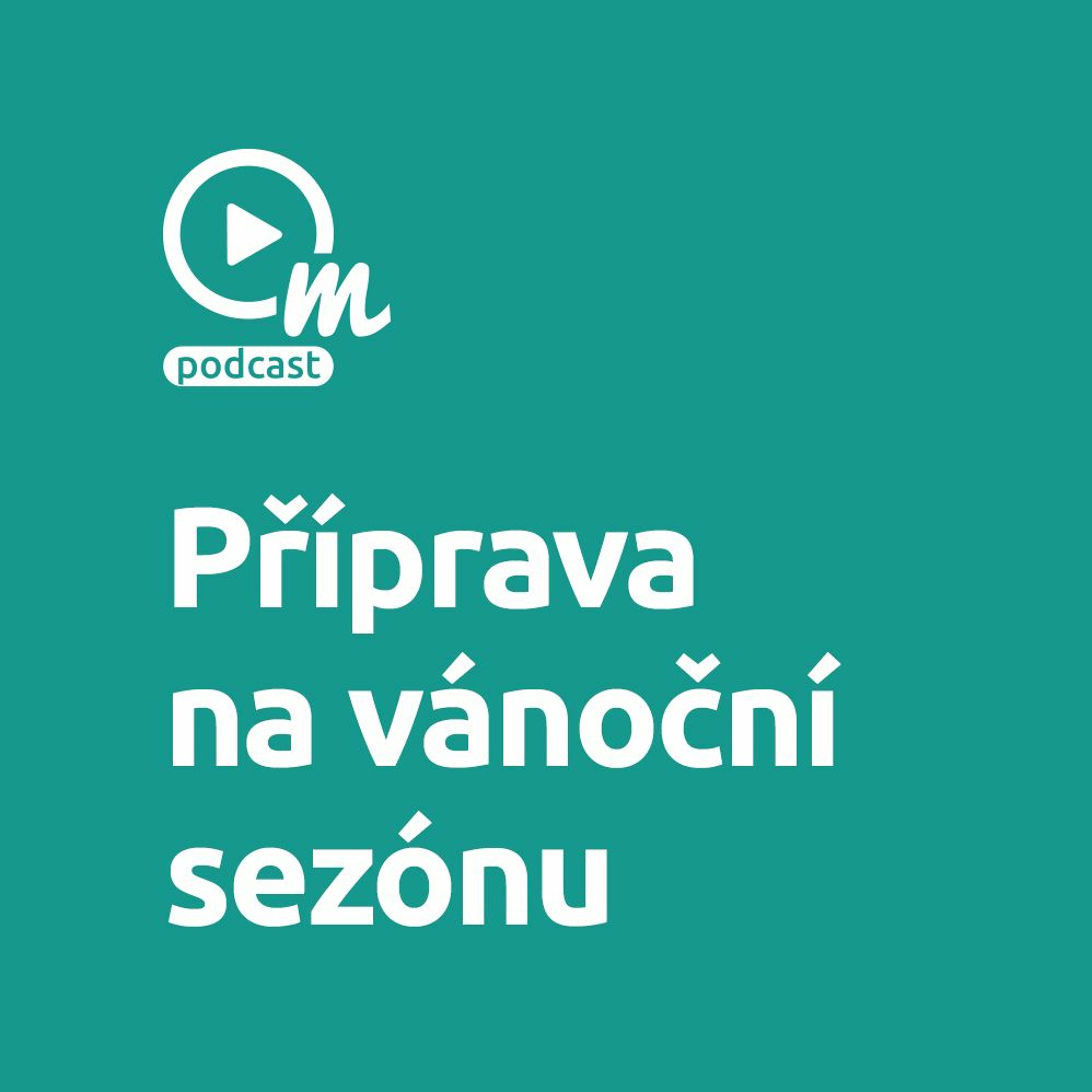 Jak se připravit na letošní vánoční sezónu? episode artwork