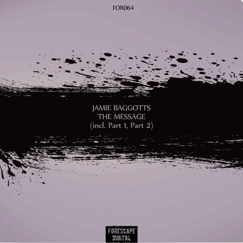 Stream Forescape Digital | Listen to Jamie Baggotts — The Message (incl ...